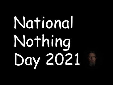 National Nothing Day 2021