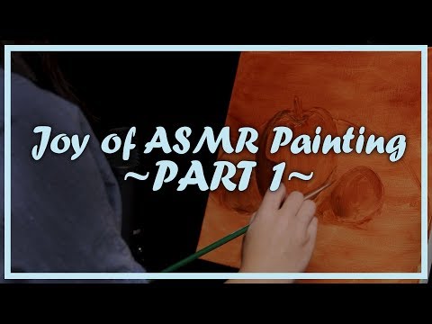 The Joy of ASMR Painting 🖌 Pt.1 - Artistry, Tingly & Soothing! (4K60)