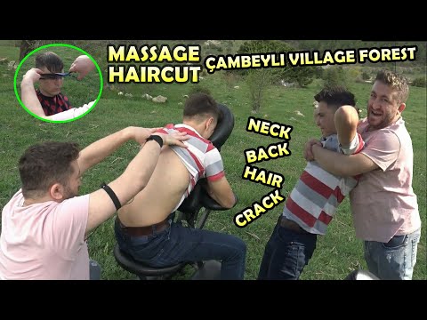 ASMR MASSAGE-HAIRCUT Çambeyli village forest &NECK-BACK-HAIR CRACK&head,back,ear,ax,foot,leg massage