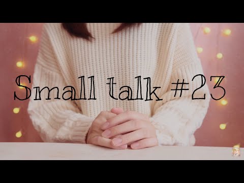 雑談23(囁き)Small talk whispering