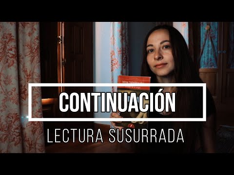ASMR LECTURA SUSURRADA: CONTINUACIÓN 2nda parte "ARDOR de la SANGRE"