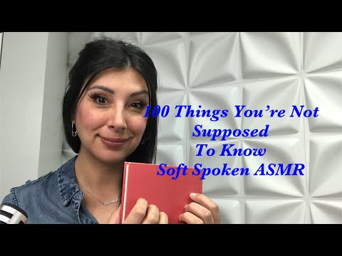 Soft Spoken ASMR/ 100 Things You’re Not Supposed to Know 😳