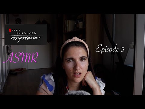 ASMR - Unsolved Mysteries: Episode 3