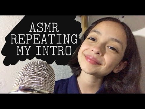 ASMR Repeating My Intro