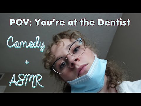 POV: You're at the Dentist