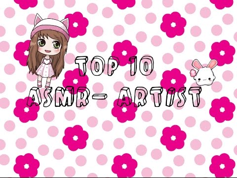Top 10 ASMRrtist♥
