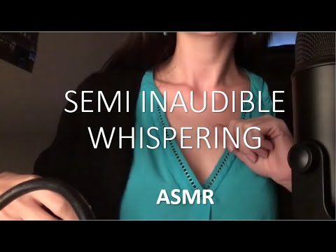 ASMR Semi inaudible whispering