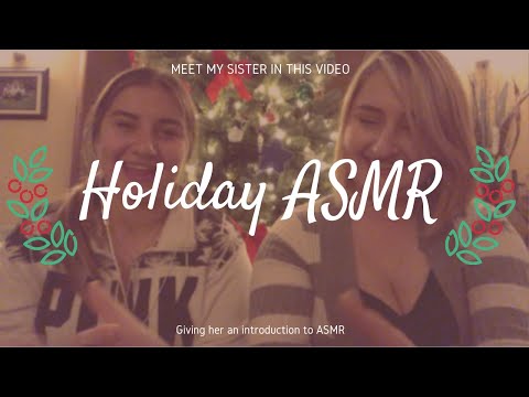 Holiday ASMR Sisters! Intro to ASMR