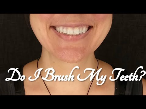 ASMR Do I Brush My Teeth?
