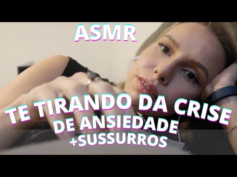 ASMR TE TIRANDO DA CRISE DE ANSIEDADE -  Bruna Harmel ASMR