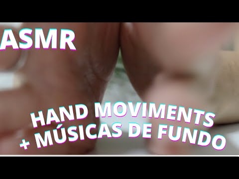 ASMR HAND MOVIMENTS E MUSICA DE FUNDO -  Bruna Harmel ASMR
