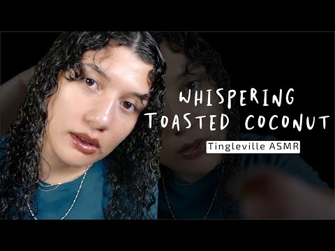 ASMR Whispering "Toasted Coconut" W/ Hand Movements [ 4K QUALITY ]