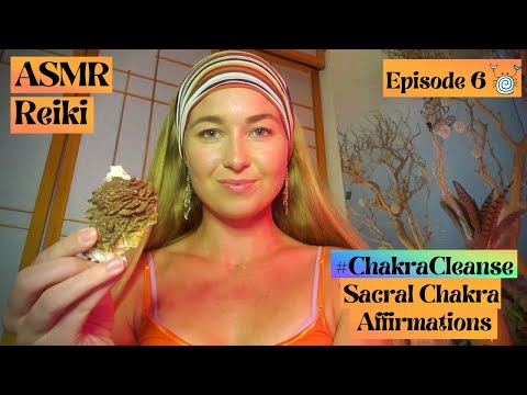 [ASMR] ~ Reiki #ChakraCleanse Healing |🔶Sacral Chakra🔶| Sound Healing ASMR | Affirmation ASMR | Ep.6