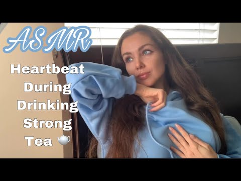 ASMR | HEARTBEAT DURING DRINKING STRONG TEA ☕️