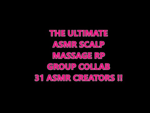 💆The BEST #ASMR SCALP MASSAGE GROUP COLLAB VIDEO EVER! 31 ASMR CREATORS!💆