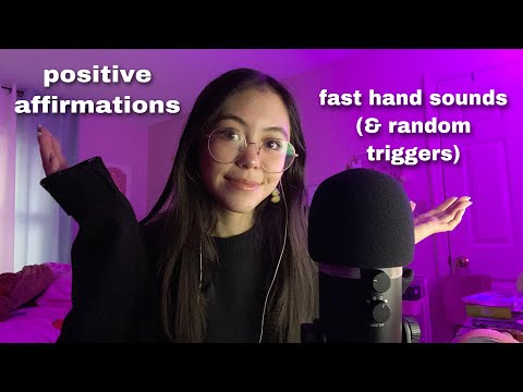 ASMR | Positive Affirmations and Fast Hand Sounds & Random Triggers