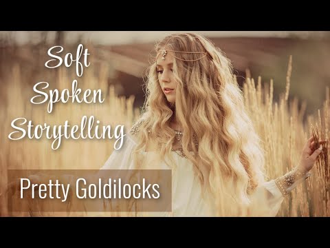 Softly Spoken Bedtime Story The STORY OF PRETTY GOLDILOCKS / Soothing Voice for Sleep