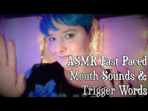 ASMR Fast Paced Mouth Sounds & Trigger Words