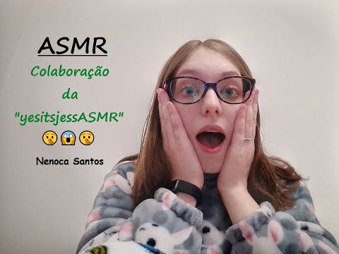 ASMR | Colaboração da "yesitsjess ASMR" 🤫😱🤫
