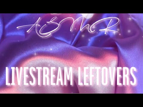 ASMR | Livestream Leftovers 🧚🏽‍♀️ Eat your face 😋 (mouth sounds)