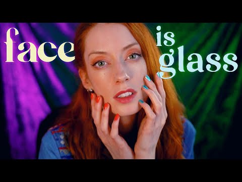 ASMR - My Face Is Glass