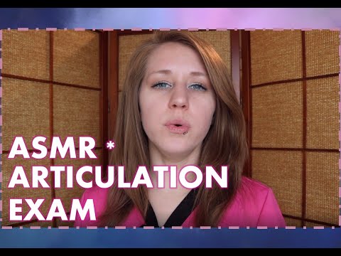 ASMR - Articulation Exam