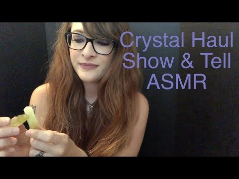 Crystal Haul Show & Tell ASMR