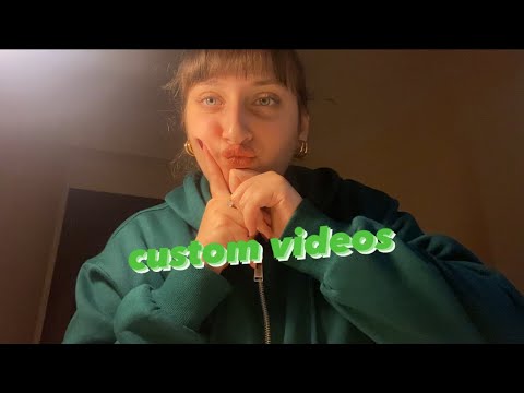 Asmr custom videos!!