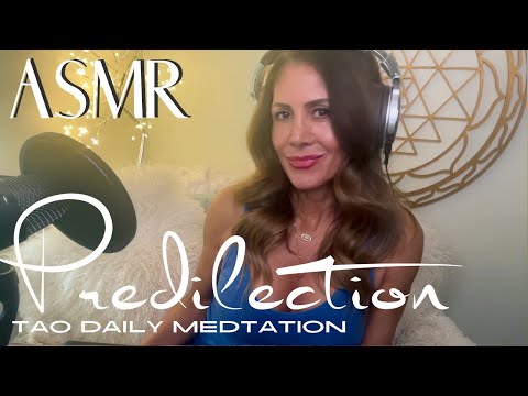 ASMR ☯️Tao Daily Meditation: DAY 57 ✨ PREDILECTION ✨