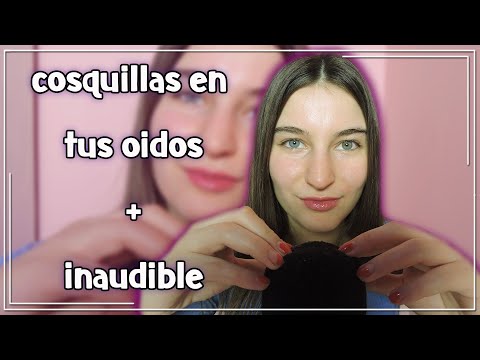 ASMR/COSQUILLAS EN TUS OIDOS+INAUDIBLE