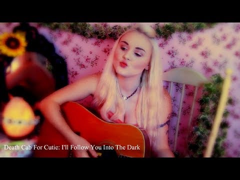 Death Cab For Cutie - I'll Follow You Into The Dark  (Cover)