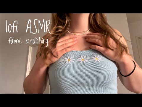 lofi ASMR fabric scratching, body tracing and other fun stuff