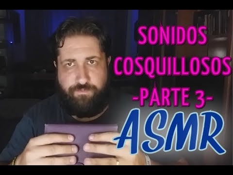 ASMR en Español - Sonidos cosquillosos #3