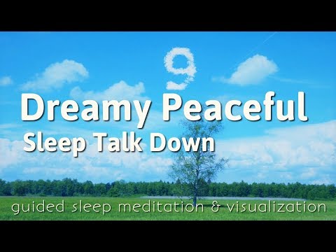 Dreamy Peaceful Sleep Talk Down / Guided Sleep Meditation & Guided Visualization for Sleep