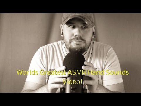 Worlds Greatest ASMR Hand Sounds Video!