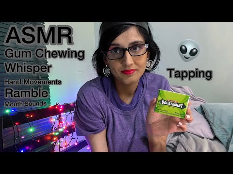 ASMR Gum Chewing Whisper Ramble  ♡ (Hand Movements, Mouth Sounds, Tapping) 🍬👽