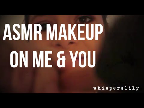 ASMR Make-up on You & Me!