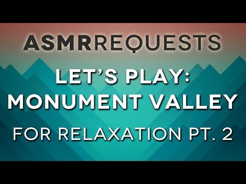 Let's Play: Monument Valley for Relaxation Pt. 2 - ASMR - Soft Spoken, Whispering, Relaxing Sounds