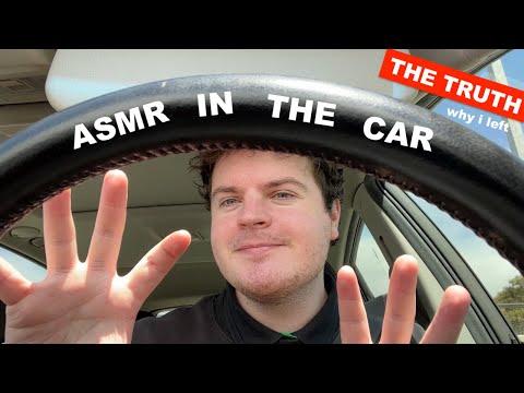 🚘 ASMR in the CAR | THE TRUTH OF WHY I TOOK A BREAK 🚘