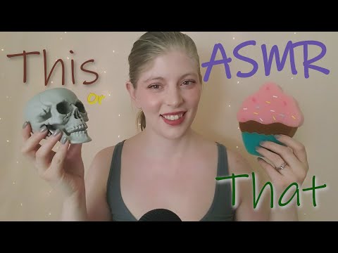 ASMR This or That (you choose)