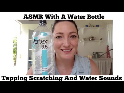 ASMR With A Water Bottle-Tapping Scratching And Water Sounds