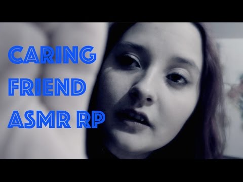 ASMR Caring Friend RP [Help With Anxiety]