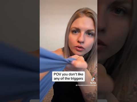 ASMR BUT YOU DON’T LIKE THE TRIGGERS 🤷🏼‍♀️