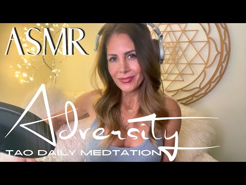 ASMR ☯️Tao Daily Meditation: DAY 54 ✨  ADVERSITY ✨