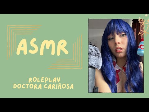 ASMR- DOCTORA CARIÑOSA/ ROLEPLAY