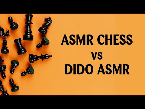 ASMR Chess vs. DidoASMR ♔ Battle of the Channels pt. 1 ♔