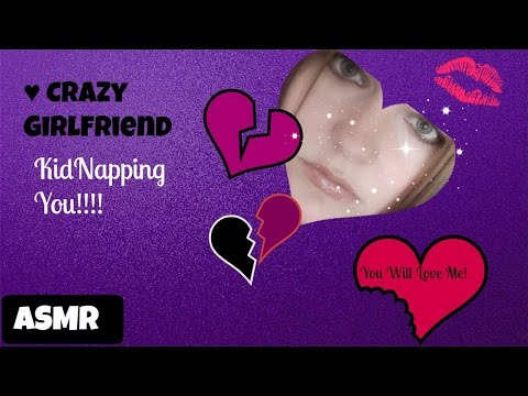 ASMR  ♥︎ Crazy Girlfriend KidNapping You, Soft Spoken RolePlay.