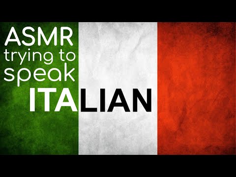 ASMR Trying to speak Italian