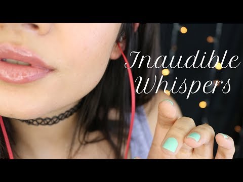 ASMR Inaudible Whispers || Up Close, Ear To Ear, Mouth Sounds ♡