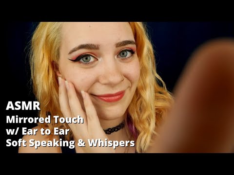 ASMR Mirrored Touch w/ Up Close Soft Whispers & Speaking From Ear to Ear